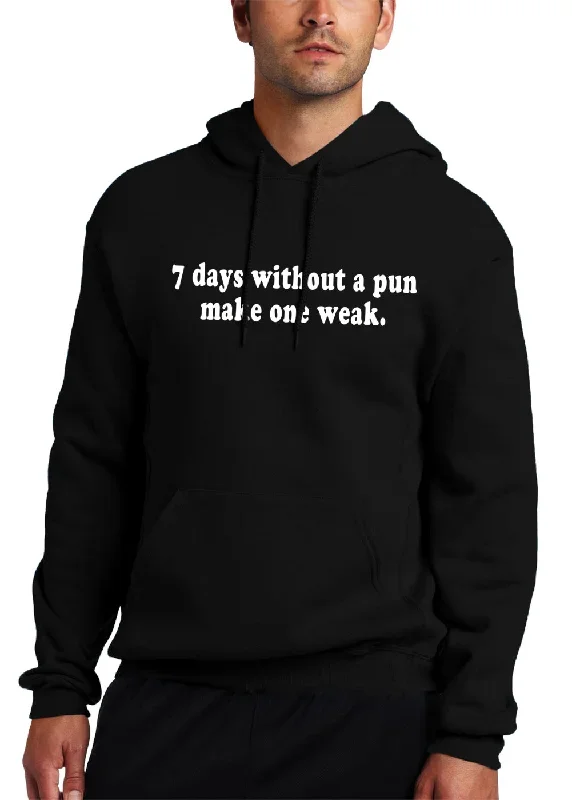 7 Days Without A Pun Make One Weak Adult Hoodie