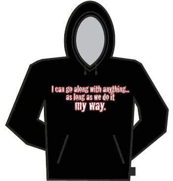 As Long As You Do It My Way Hoodie