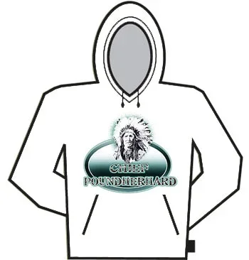 Chief Poundherhard Hoodie