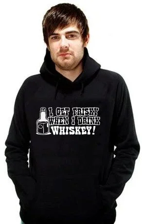 Friskey When I Drink Whiskey Hoodie