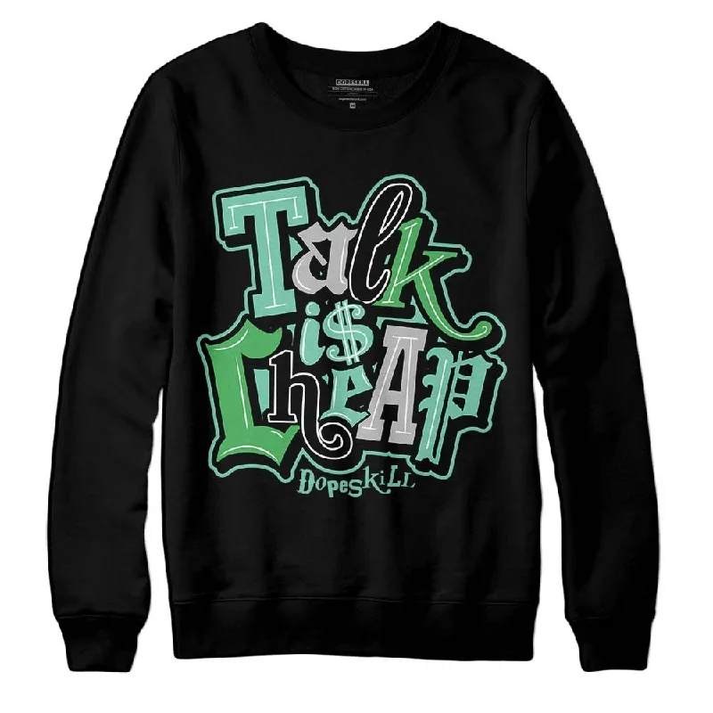 Green Glow 1s DopeSkill Sweatshirt Talk Is Chip Graphic